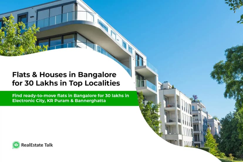 Flats & Houses in Bangalore for 30 Lakhs in Top Localities